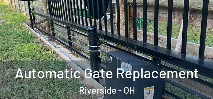  Automatic Gate Replacement Riverside - OH
