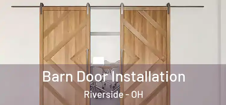 Barn Door Installation Riverside - OH