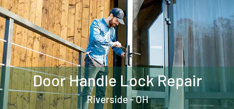  Door Handle Lock Repair Riverside - OH
