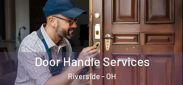 Door Handle Services Riverside - OH
