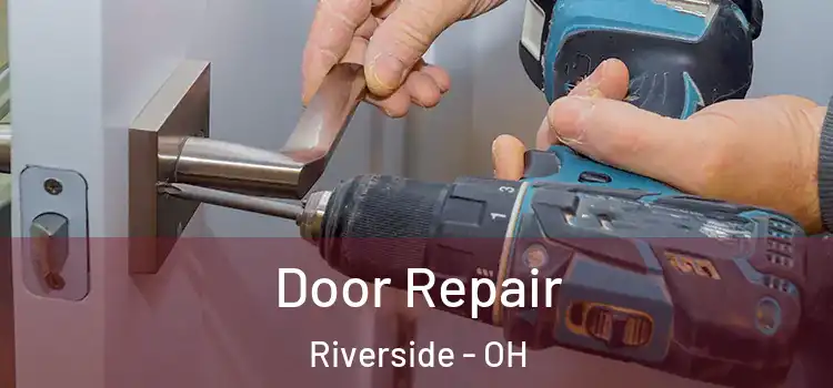 Door Repair Riverside - OH