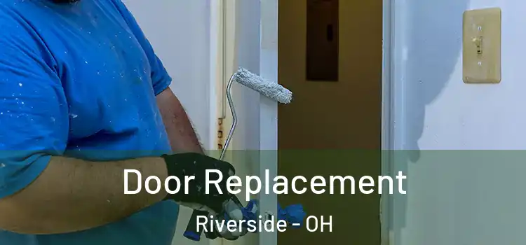 Door Replacement Riverside - OH