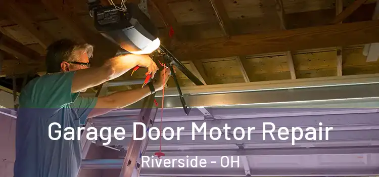  Garage Door Motor Repair Riverside - OH