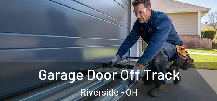  Garage Door Off Track Riverside - OH