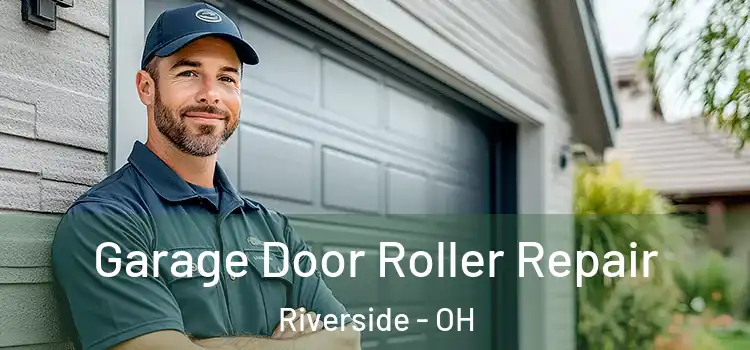  Garage Door Roller Repair Riverside - OH