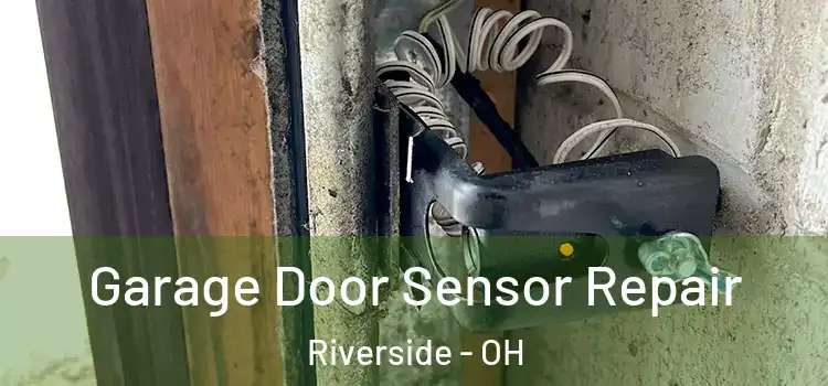  Garage Door Sensor Repair Riverside - OH