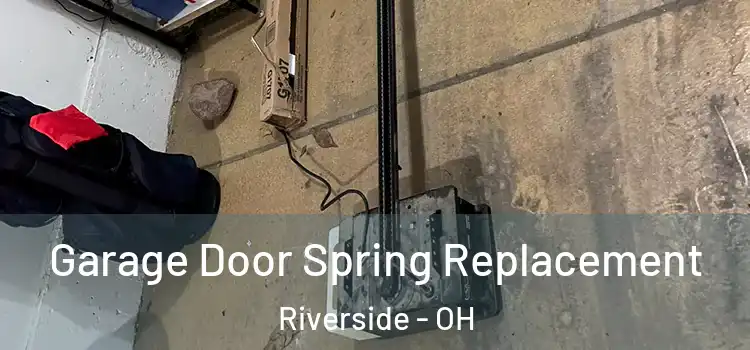  Garage Door Spring Replacement Riverside - OH