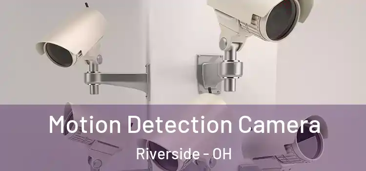  Motion Detection Camera Riverside - OH