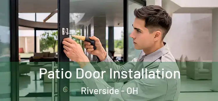 Patio Door Installation Riverside - OH
