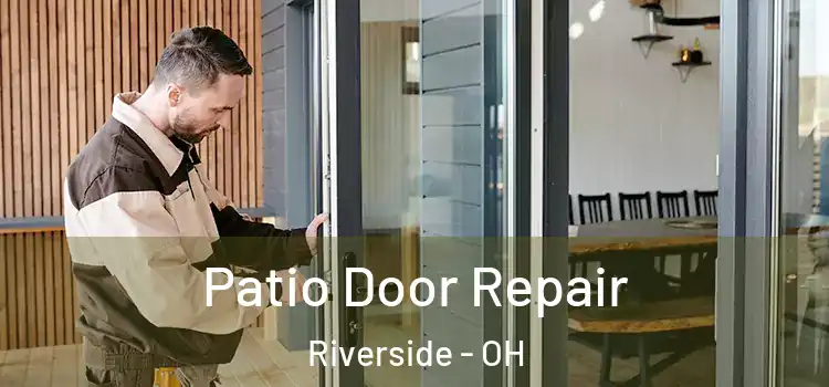 Patio Door Repair Riverside - OH