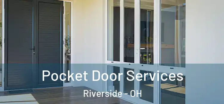  Pocket Door Services Riverside - OH
