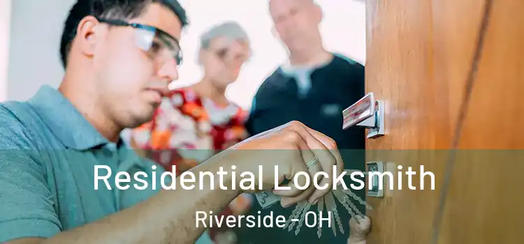  Residential Locksmith Riverside - OH