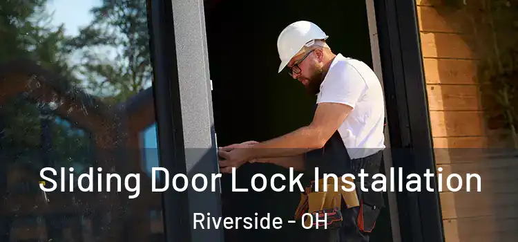 Sliding Door Lock Installation Riverside - OH