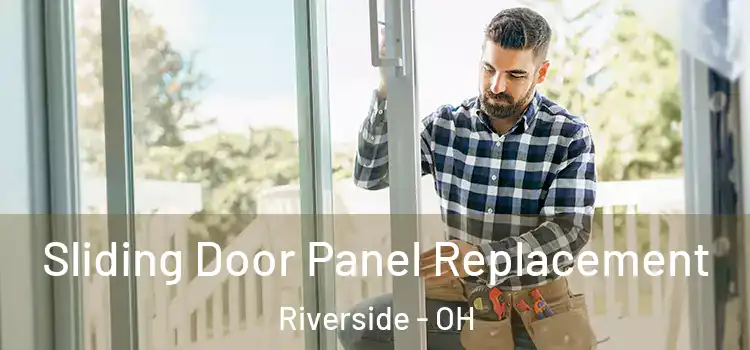  Sliding Door Panel Replacement Riverside - OH