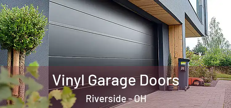  Vinyl Garage Doors Riverside - OH